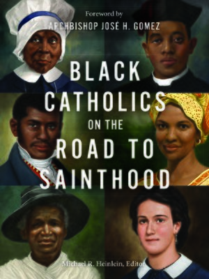 cover image of Black Catholics on the Road to Sainthood